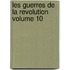 Les Guerres De La Revolution Volume 10