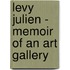 Levy Julien - Memoir Of An Art Gallery