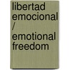 Libertad emocional / Emotional Freedom by Judith Orloff