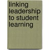 Linking Leadership To Student Learning door Louis Karen Seashore