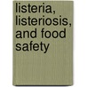 Listeria, Listeriosis, And Food Safety door Elmer H. Marth