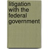 Litigation with the Federal Government door Gregory C. Sisk
