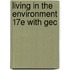 Living In The Environment 17e With Gec