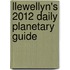 Llewellyn's 2012 Daily Planetary Guide