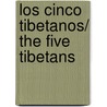 Los cinco tibetanos/ The Five Tibetans door Ed Perter Elk