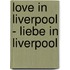 Love in Liverpool - Liebe in Liverpool