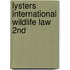 Lysters International Wildlife Law 2Nd