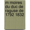 M Moires Du Duc de Raguse de 1792 1832 door Auguste Frdric Louis Vie De Marmont