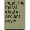 Maat, The Moral Ideal In Ancient Egypt door Maulana Karenga