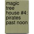 Magic Tree House #4: Pirates Past Noon