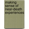 Making Sense Of Near-Death Experiences door Mahendra Perera
