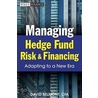 Managing Hedge Fund Risk And Financing by David P. Belmont