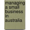 Managing a Small Business in Australia door John English