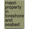 Maori Property In Foreshore And Seabed door Onbekend