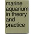 Marine Aquarium In Theory And Practice