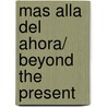 Mas alla del Ahora/ Beyond the Present by Jorge Blaschke