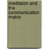 Mediation and the Communication Matrix