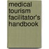 Medical Tourism Facilitator's Handbook