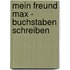 Mein Freund Max - Buchstaben schreiben