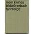 Mein Kleines Bildwörterbuch Fahrzeuge