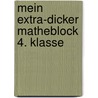Mein extra-dicker Matheblock 4. Klasse by Dorothee Raab