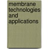 Membrane Technologies And Applications by Mohanty Kaustubha