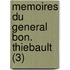 Memoires Du General Bon. Thiebault (3)