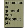 Memoires Du General Bon. Thiebault (4) door Paul Charles Franois Thibault