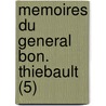 Memoires Du General Bon. Thiebault (5) door Baron Thiebault