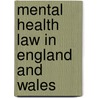 Mental Health Law In England And Wales by Robert Brown