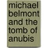Michael Belmont And The Tomb Of Anubis