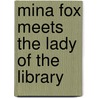 Mina Fox Meets the Lady of the Library door Sandra Simpson