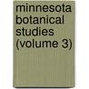 Minnesota Botanical Studies (Volume 3) door Geological And Natural Minnesota