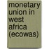 Monetary Union In West Africa (Ecowas)