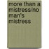 More Than A Mistress/No Man's Mistress