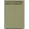 Mount Of Knowledge, Sword Of Eloquence door Muayyad