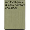 Mr. Food Quick & Easy Comfort Cookbook door Arthur Ginsburg