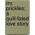 Mr. Prickles: A Quill-Fated Love Story