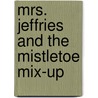 Mrs. Jeffries and the Mistletoe Mix-Up door Emily Brightwell