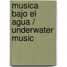 Musica bajo el agua / Underwater Music door Digon Consuelo