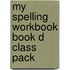 My Spelling Workbook Book D Class Pack