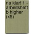 Na Klar! 1 - Arbeitsheft B Higher (X5)