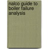 Nalco Guide To Boiler Failure Analysis door Daniel J. Flynn