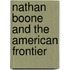 Nathan Boone And The American Frontier