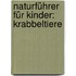 Naturführer Für Kinder: Krabbeltiere