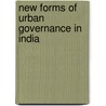 New Forms Of Urban Governance In India by J.G. de Wit