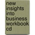 New Insights Into Business Workbook Cd