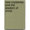 New Mysteries And The Wisdom Of Christ by Virginia Sease