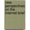 New Perspectives On The Internet Brief door Jessica Evans