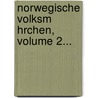 Norwegische Volksm Hrchen, Volume 2... by Friedrich Bresemann